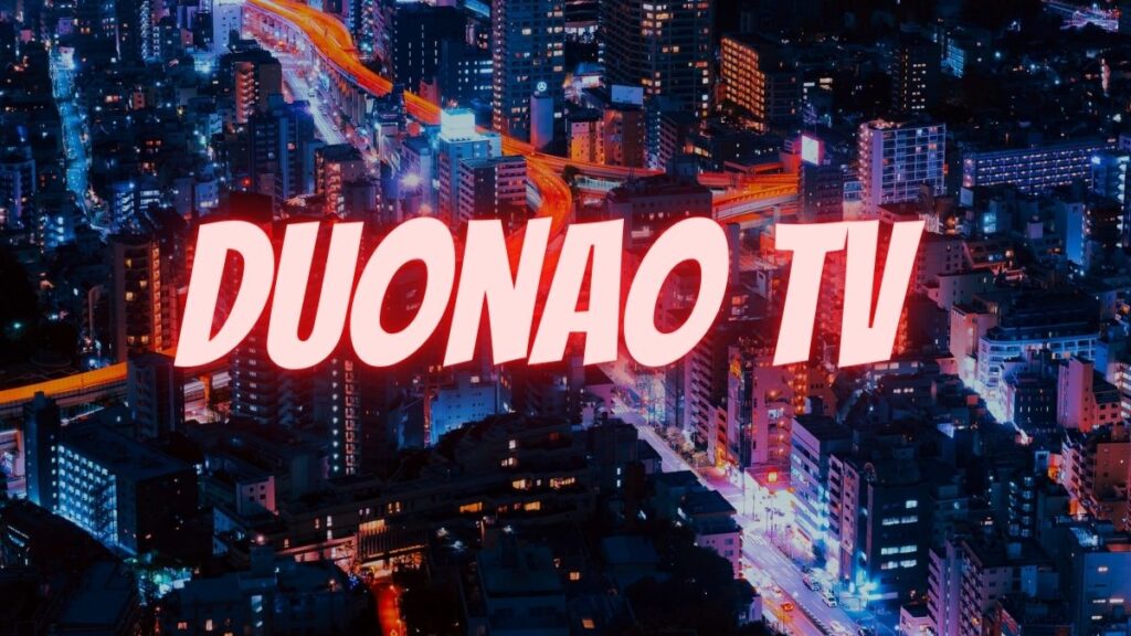 Exploring Duonao TV: China’s Revolutionary Streaming Service